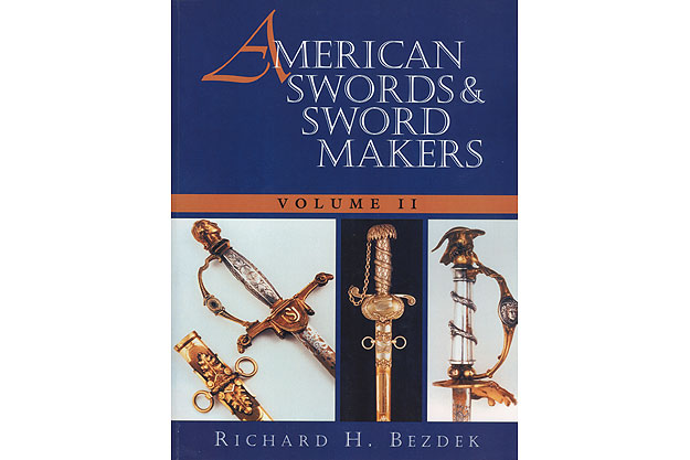 American Swords and Sword Makers, Vol. II by Richard H. Bezdek